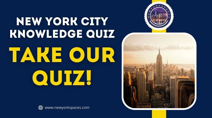 New York City Knowledge Quiz-Take Our Quiz